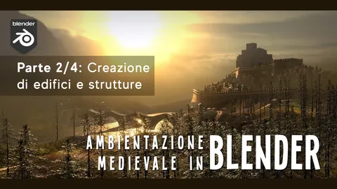 Ambientazione Medievale: Parte 2 - Blender tutorials & courses