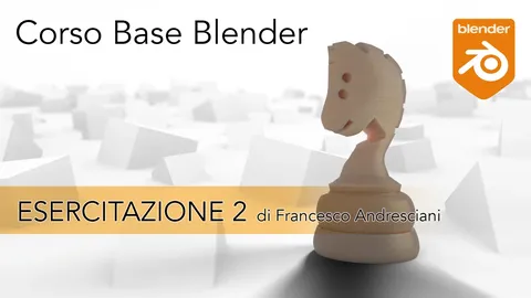 Esercitazione Pratica 2 - Blender tutorials & courses