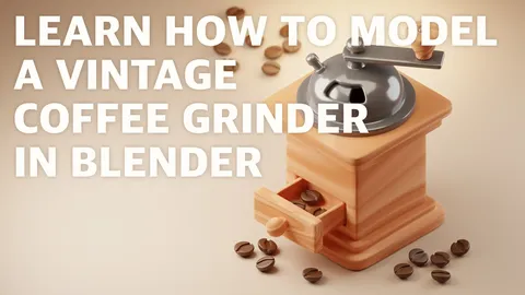 Vintage Coffee Grinder Tutorial - Blender tutorials & courses