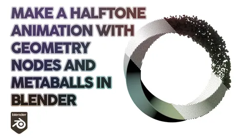 Stylized 3D Halftone Metaballs - Blender geometry nodes