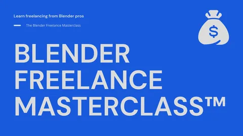 The Blender Freelance Masterclass - Blender tutorials & courses